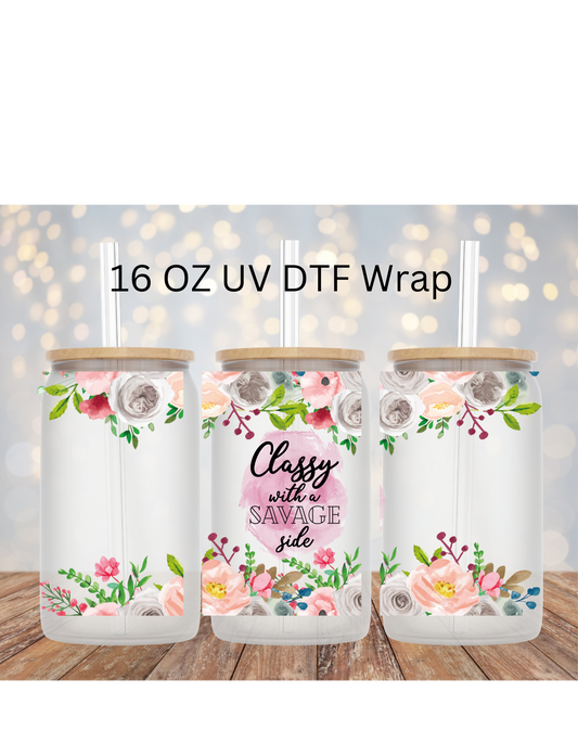 Classy with a Savage Side 16 OZ LIBBY CUP UV DTF WRAP