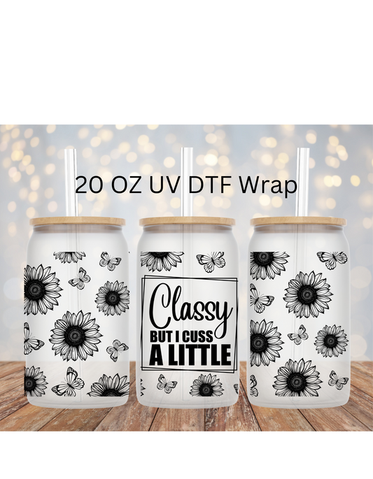 Classy but Cuss A Little 20 OZ Libby Cup UV DTF Wrap