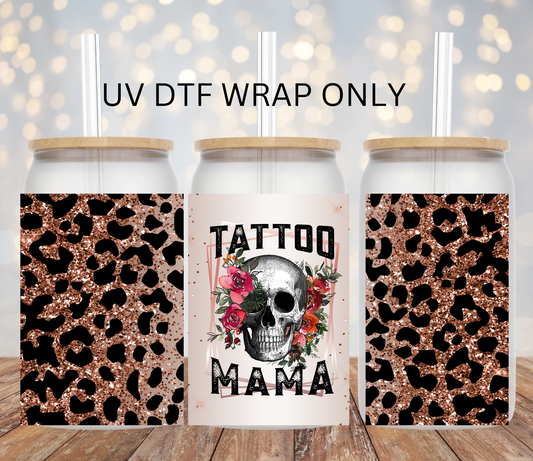 Tattoo Mama 16 OZ LIBBY CUP UV DTF WRAP